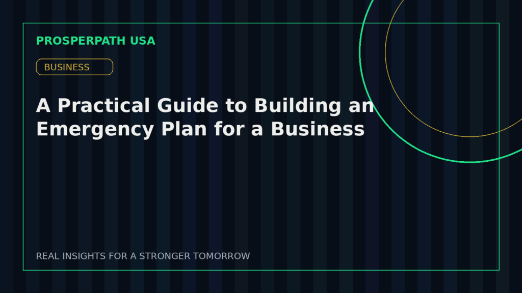 A Practical Guide to Building an Emergency Plan for a Business — ProsperPath USA