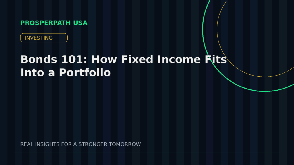 Bonds 101: How Fixed Income Fits Into a Portfolio — ProsperPath USA