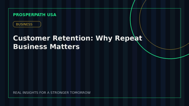 Customer Retention: Why Repeat Business Matters — ProsperPath USA