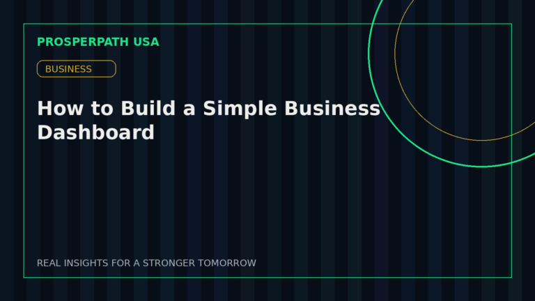 How to Build a Simple Business Dashboard — ProsperPath USA