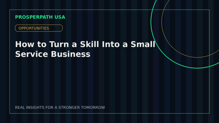 How to Turn a Skill Into a Small Service Business — ProsperPath USA