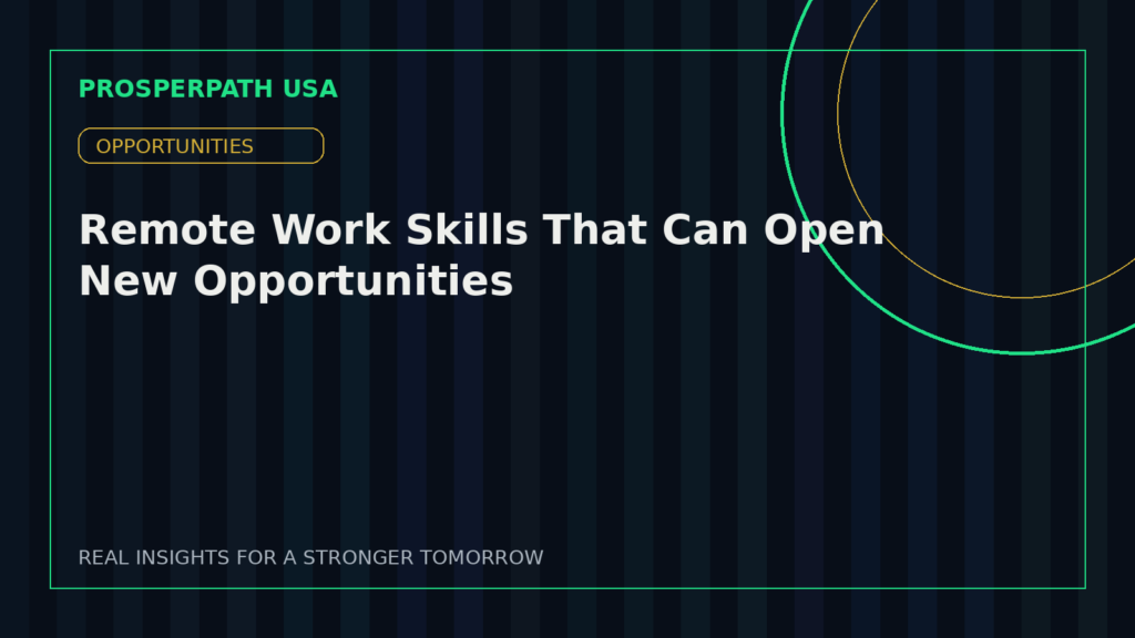 Remote Work Skills That Can Open New Opportunities — ProsperPath USA