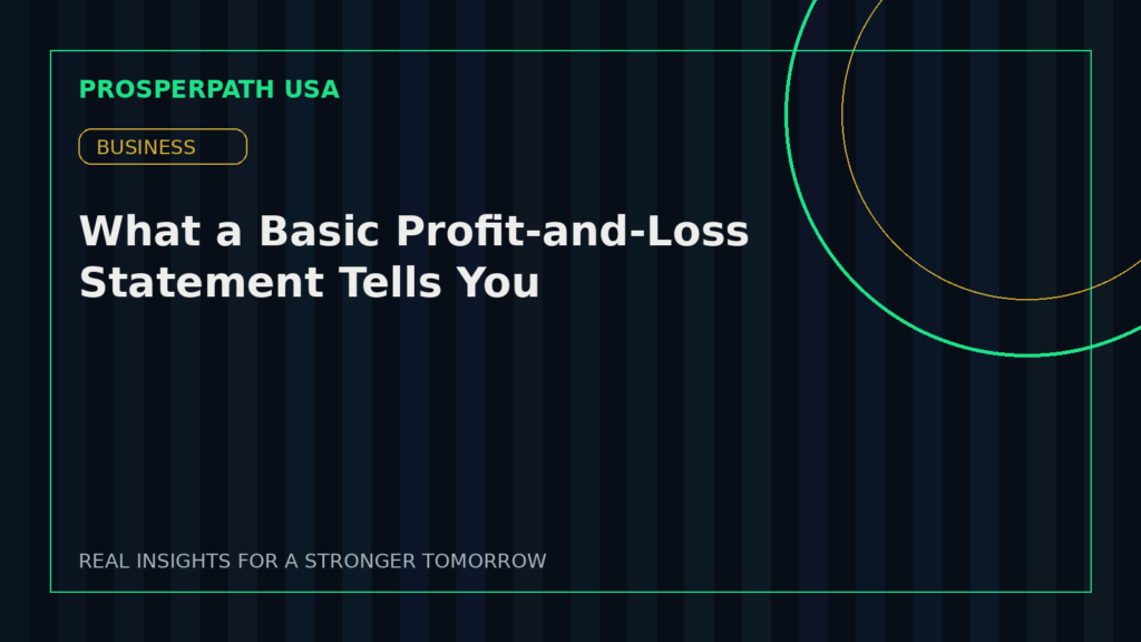 What a Basic Profit-and-Loss Statement Tells You — ProsperPath USA